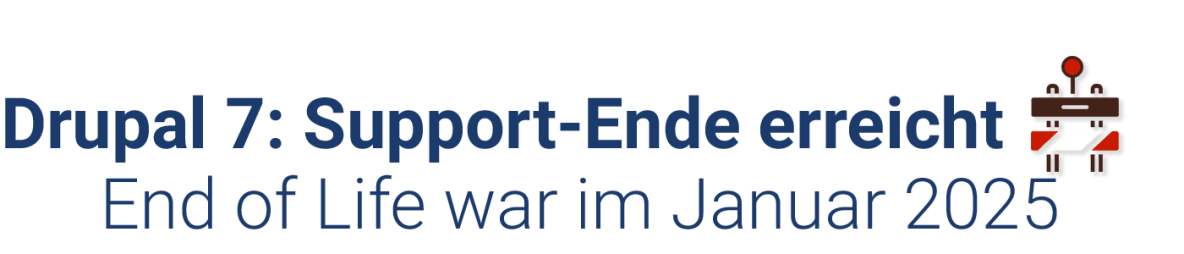 Drupal 7: Support-Ende erreicht - End of Life war im Januar 2025